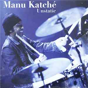 Manu Katché - Unstatic download mp3