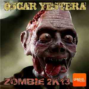 Oscar Yestera - Zombie 2k13 download mp3