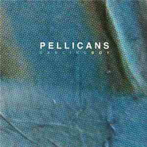 Pellicans - Dancing Boy download mp3