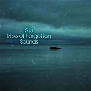 SiJ - Vale Of Forgotten Sounds download mp3
