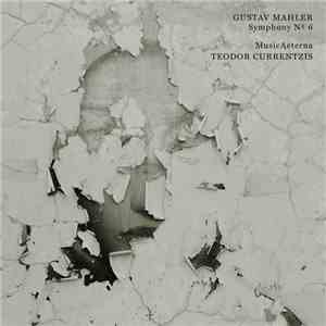 Teodor Currentzis, Musica Aeterna - Gustav Mahler Symphony n°6 download mp3