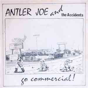 Antler Joe And The Accidents - Go Commercial! download mp3