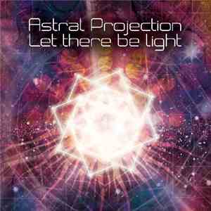 Astral Projection - Let There Be Light download mp3