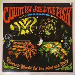 Country Joe And The Fish - Electric Music For The Mind And Body download mp3