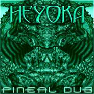Heyoka  - Pineal Dub download mp3