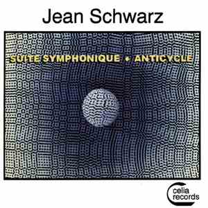 Jean Schwarz - Suite Symphonique / Anticycle download mp3
