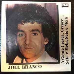 Joel Branco - A Gente Cresce, Cresce... mp3 download