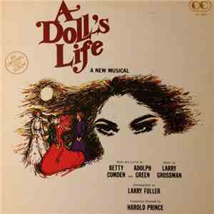 Larry Grossman, Betty Comden And Adolph Green - A Doll’s Life (Original Cast) mp3 download