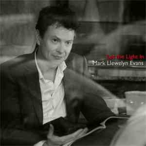 Mark Llewelyn Evans - Let The Light In download mp3