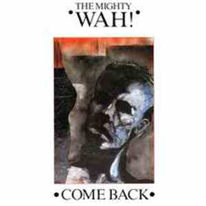 Mighty Wah!, The - Come Back download mp3