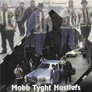 Mobb Tyght Hustlers - Dark Diamond Productions Presents: Mobb Tyght Hustlers download mp3