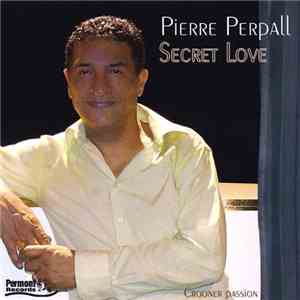 Pierre Perpall - Secret Love download mp3