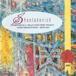 Shostakovich ; Scottish National Orchestra, Neeme Järvi - Symphony No. 5 / Ballet Suite From 'The Bolt' download mp3