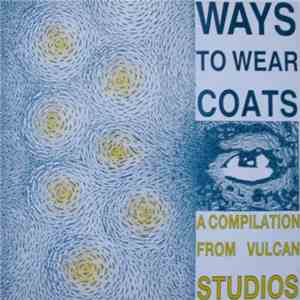 Various - Ways To Wear Coats - A Compilation From Vulcan Studios download mp3