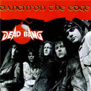 Dead Bang - Dancin' On The Edge download mp3