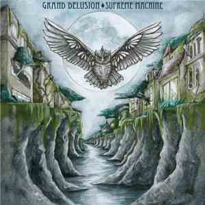 Grand Delusion - Supreme Machine mp3 download
