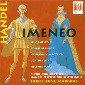 Handel, Horst-Tanu Margraf, Günther Leib, Hans-Joachim Rotzsch, Sylvia Geszty, Renate Krahmer, Siegfried Vogel, Rundfunkchor Leipzig - Imeneo download mp3
