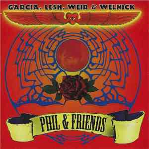 Phil Lesh, Jerry Garcia, Bob Weir, Vince Welnick - Phil & Friends download mp3