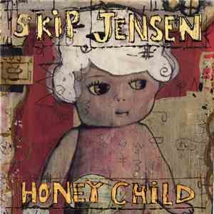 Skip Jensen - Honey Child mp3 download