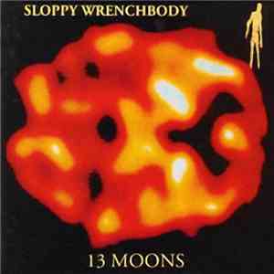Sloppy Wrenchbody - 13 Moons download mp3