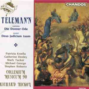 Telemann, Collegium Musicum 90, Richard Hickox - Cantata Die Donner-Ode / Motet Deus Judicium Tuum download mp3