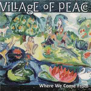 Village Of Peace - Where We Come From download mp3