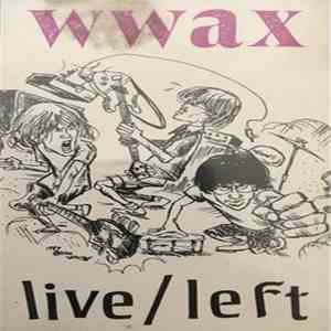 Wwax - Live/Left download mp3