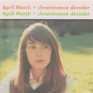 April March - Chrominance Decoder download mp3