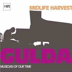 Gulda - Midlife Harvest - Musician Of Our Time mp3 download