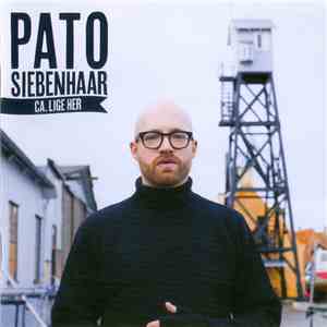 Pato Siebenhaar - Ca. Lige Her download mp3