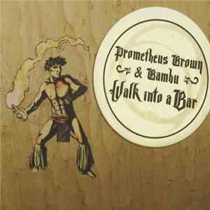 Prometheus Brown & Bambu  aka The Bar  - Walk Into A Bar download mp3