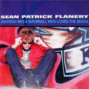 Sean Patrick Flanery - Johnson Was A Snowball Who Loved The Beach download mp3
