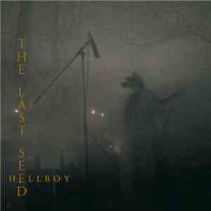 The Last Seed - Hellboy download mp3