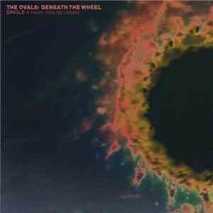The Ovals - Beneath The Wheel download mp3