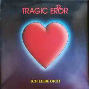 Tragic Error - Ich Liebe Dich download mp3