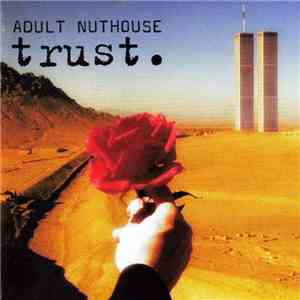 Adult Nuthouse - Trust download mp3
