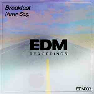 Breakfast  - Never Stop download mp3