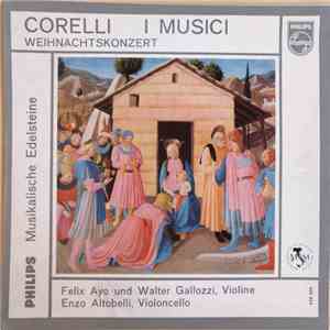Corelli, I Musici, Felix Ayo Und Walter Gallozzi, Enzo Altobelli - Weihnachtskonzert download mp3