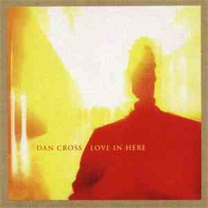Dan Cross - Love In Here download mp3