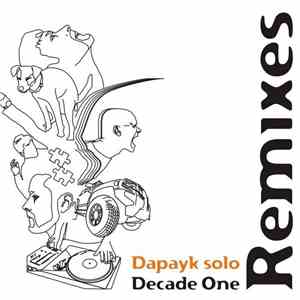 Dapayk Solo - Decade One - Remixes (WPP Edition) download mp3
