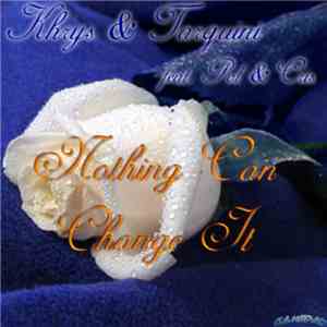 Khrys & Tarquini Feat. Pol & Cris  - Nothing Can Change It mp3 download