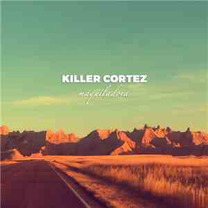 Killer Cortez - Maquiladora mp3 download