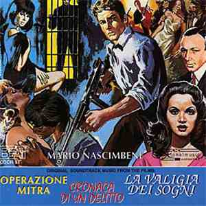 Mario Nascimbene - Operazione Mitra / Cronaca Di Un Delitto / La Valigia Dei Sogni (Original Soundtracks) download mp3