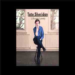 Tate Sheridan - life was lonely download mp3