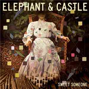 Elephant & Castle  - Sweet Someone download mp3