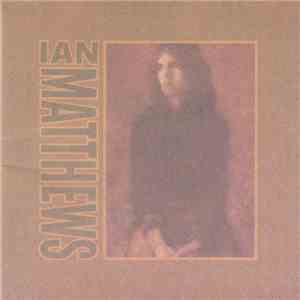 Ian Matthews - Valley Hi / Some Days You Eat The Bear And Some Days The Bear Eats You download mp3