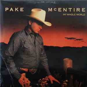 Pake McEntire - My Whole World download mp3