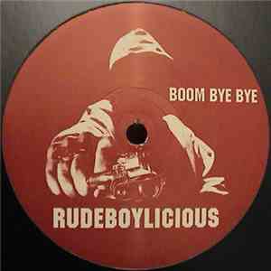 Rudeboylicious - Boom Bye Bye / 2 Bad Pt.2 download mp3