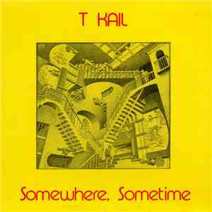 T Kail - Somewhere, Sometime download mp3