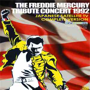 Various - The Freddie Mercury Tribute Concert - Japanese Satellite TV Complete Version download mp3